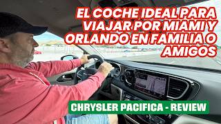 LA CHRYSLER PACIFICA: COCHE IDEAL PARA 3 O 4 PERSONAS EN MIAMI / ORLANDO EN VIAJE