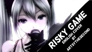 Risky Game ~English Cover~ ☁Artsythesecond ☁