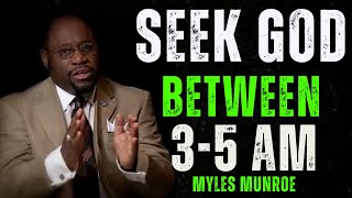 THE SACRED TIME OF PRAYER : SEEKING GOD BETWEEN 3 AM AND 5 AM | MYLES MUNROE GUIDLINES