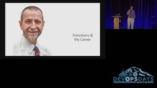 DevOpsDays Seattle 2019: Thriving Through Transitions by Jeffrey Snover