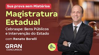 Sua prova sem Mistérios | Magistratura Estadual – Cebraspe: Bens Públicos e Intervenção do Estado