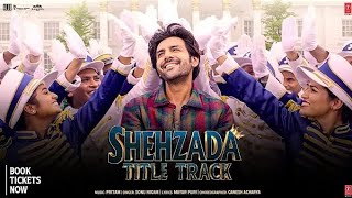 Shehzada Title Track (Video) | Kartik, Kriti | Sonu Nigam, Pritam, Mayur | Rohit D | Bhushan Kumar