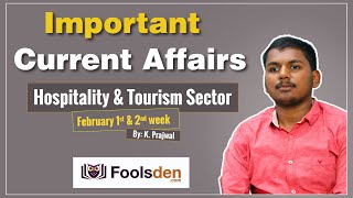 Important Current Affairs of hospitality and tourism sector February 1st & 2nd week || K Prajwal