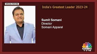 Somani Apparel, featured on CNBC TV 18 - Greatest Brands & Leaders 2023-24