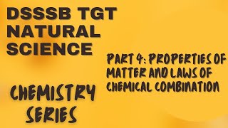 DSSSB TGT NATURAL SCIENCE CHEMISTRY SERIES PART 4: LAWS OF CHEMICAL COMBINATION