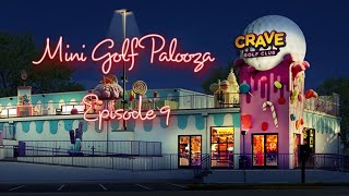 Mini Golf Palooza Episode 9 - Crave Golf Club Pigeon Forge