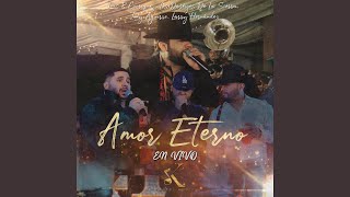 Luis R Conriquez, Los Dareyes De La Sierra, Tony Aguirre & Larry Hernandez - Amor Eterno (En Vivo)