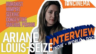 Interview: Ariane Louis-Seize - Humanist Vampire Seeking Consenting Suicidal Person