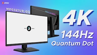 4K 144Hz Glory, It Does It ALL! - MSI MPG321UR-QD