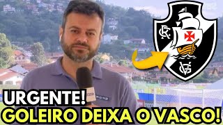 NÃO TEVE JEITO! FOI EMBORA DO DO VASCO! SAÍDA CONFIRMADA! NOTÍCIAS DO VASCO