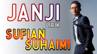 SUFIAN SUHAIMI - JANJI (Lirik) | WTV