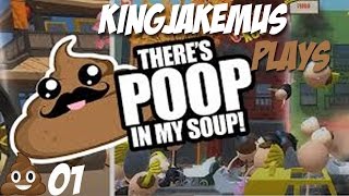 There's POOP In My Soup!! - Episode 1