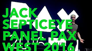 Jacksepticeye Panel PAX West 2016 tidbits!