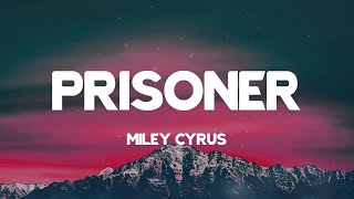 Prisoner - Miley Cyrus (Lyrics)