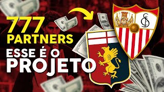 ESSE é o PROJETO da 777 Partners no Genoa e no Sevilla (vai ser assim no VASCO?) - Ep. # 108