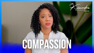 How to be a COMPASSIONATE Person