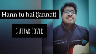 Haan tu hai song guitar cover Abhishek jain | jannat movie || kk || imran hashmi || pritam