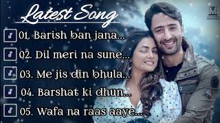 HINDI ROMANTIC LOVE SONGS || BEST HINDI SONGS || BARISH BAN JANA...❤️🙈 || FEEL THE SONGS