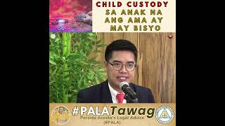 CHILD CUSTODY SA ANAK NA ANG AMA AY MAY BISYO