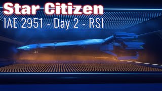 Star Citizen - IAE 2951 - Day 2 - RSI