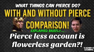 With and without Pierce gameplay comparison briefly explained!Easy game life with Pierce?