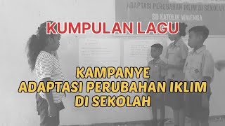 KUMPULAN LAGU || KAMPANYE ADAPTASI PERUBAHAN IKLIM DI SEKOLAH || KREASI ANAK LEMBATA