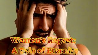 Warren's Regret: A tale of Eternity #bible #godsjustice #hell #greatwhitethronejudgment #youtube