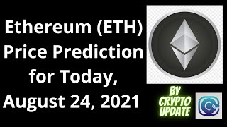 Ethereum (ETH) Price Prediction for Today, August 24, 2021