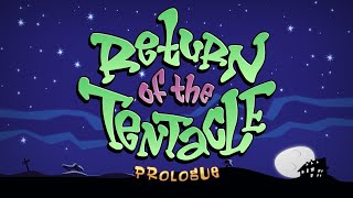 Return of the Tentacle - Prologue ⭐ Successor to Day of the Tentacle