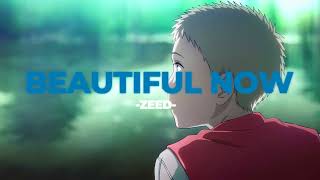 🤩Beautiful Now - Zeed (Slowed+Reverb)