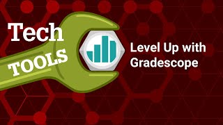 Level Up Your Grading with Gradescope