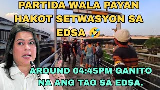 AROUND 04:45PM MAY NAG WAWALA NA. NA UTO UTO SA EDSA 🤣🤣SARA ANG HULING BARAHA 🤣🤣🤣