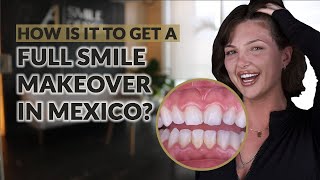 MY SMILE MAKEOVER IN CANCUN!! 💯 Mexico's Top Smile Design Clinic