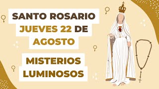 🙏✝️ Santo Rosario (COMPLETO) de hoy Jueves 22 de Agosto del 2024 - Misterios Luminosos 🌷🤍