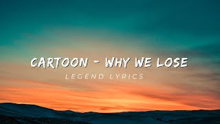 Cartoon - Why We Lose [Lyrics]