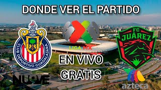 LO QUE TIENES QUE SABER DEL CHIVAS VS JUAREZ | DONDE VER PARTIDO GRATIS EN VIVO CHIVAS HOY