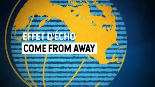 Effet d'écho : Come From Away