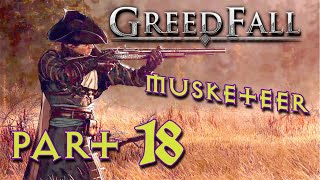 Greedfall Musketeer Playthrough - Part 18 - Greedfall Let's Play Full Walkthrough