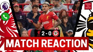 LIVERPOOL 2 - 0 BRENTFORD | LIVE MATCH REACTION | PREMIER LEAGUE | MATCH WEEK 2 | CALL IN SHOW