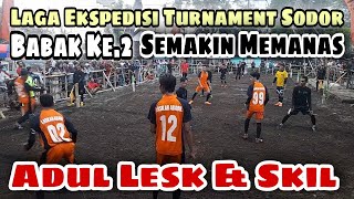 Laga Ekspedisi Turnament Sodor || Erlangga U-19 Vs Laskar Ababil Full A.2 ||Adu lesek dan skil