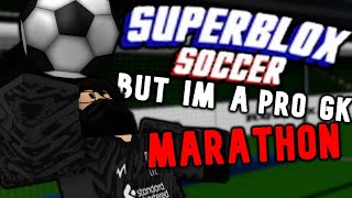 Super Blox Soccer but im a PRO GK [THE MARATHON]