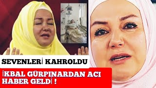 ikbal gürpınar'dan acı haber geldi! sevenleri bu haberle yıkıldı! maalesef....