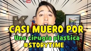 CASI MUERO POR UNA CIRUGÍA PLÁSTICA | STORYTIME