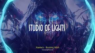 Naeleck - Burning Wish - Mixed by  STUDIO OF LIGHTS