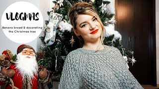 Vlogmas - banana bread & decorating the Christmas tree