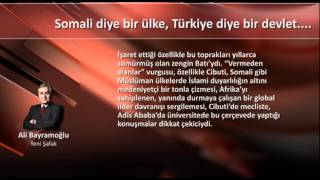 Ali Bayramoğlu- Somali diye bir ülke, Türkiye diye bir devlet - 28-01-2015