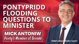 Pontypridd flooding - Questions to Environment Minister | Mick Antoniw MS/AS