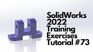 SolidWorks 2022 - Учебное пособие #73