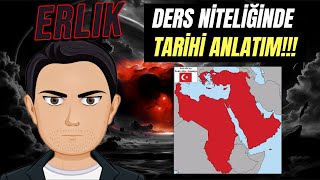 ERLİK'TEN DERS NİTELİĞİNDE TARİHİ ANLATIM!!!