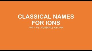 AP Chemistry: Nomenclature - Classical Names For Ions